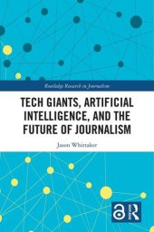 book Tech Giants, Artificial Intelligence, and the Future of Journalism