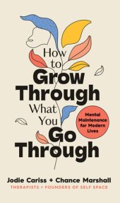 book How to Grow Through What You Go Through