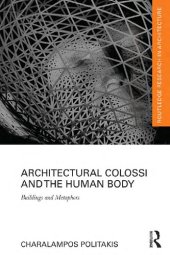 book Architectural Colossi and the Human Body: Buildings and Metaphors