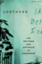 book Lustmord: The Writings and Artifacts of Murderers