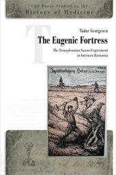 book The Eugenic Fortress: The Transylvanian Saxon Experiment in Interwar Romania