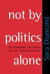 book Not by Politics Alone: The Enduring Influence of the Christian Right