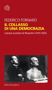 book Il collasso di una democrazia. L'ascesa al potere di Mussolini (1919-1922)