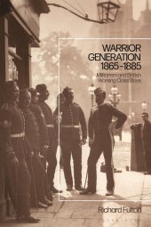 book Warrior Generation 1865-1885: Militarism and British Working Class Boys