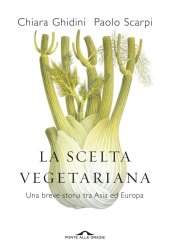 book La scelta vegetariana. Una breve storia tra Asia ed Europa