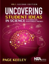 book Uncovering Student Ideas in Science, Volume 1, Second Edition: 25 Formative Assessment Probes - PB193X1E2 (English and Spanish Edition)