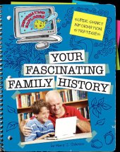 book Your Fascinating Family History: Super Smart Information Strategies