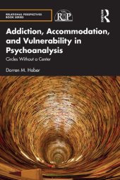 book Addiction Accommodation and Vulnerability in Psychoanalysis: Circles Without a Center