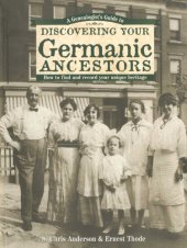 book A Genealogist's Guide to Discovering Your Germanic Ancestors: How to Find and Record Your Unique Heritage