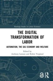 book The Digital Transformation of Labor; Automation, the Gig Economy and Welfare