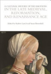 book A Cultural History of the Emotions in the Late Medieval, Reformation, and Renaissance Age