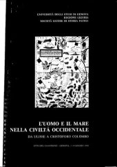 book L' uomo e il mare nella civiltà occidentale: da Ulisse a Cristoforo Colombo: atti del convegno, Genova, 1-4 giugno 1992.