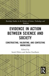 book Evidence in Action between Science and Society: Constructing, Validating, and Contesting Knowledge