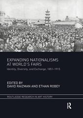 book Expanding Nationalisms at World’s Fairs: Identity, Diversity, and Exchange, 1851-1915