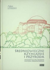 book Średniowieczni rzymianie i przyroda. Interdyscyplinarna historia środowiskowa