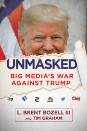 book Unmasked; Big Media's War Against Trump