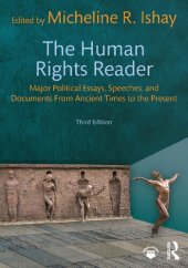 book The Human Rights Reader: Major Political Essays, Speeches, And Documents From Ancient Times To The Present