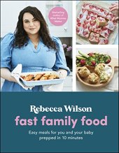 book Fast Family Food: Easy Meals for You and Your Baby Prepped in 10 Minutes