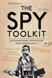 book The Spy Toolkit: Extraordinary inventions from World War II