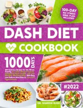 book Dash Diet Cookbook: 500 Delicious Recipes for the Whole Family to Lower Blood Pressure, Safeguard Heart Health