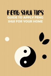 book Feng Shui Tips: Guide to Apply Feng Shui for Your Home