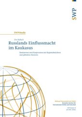 book Russlands Einflussmacht im Kaukasus : Konkurrenz und Kooperation mit Regionalmächten und globalen Akteuren