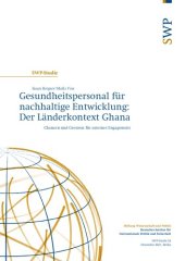 book Gesundheitspersonal für nachhaltige Entwicklung: Der Länderkontext Ghana ; Chancen und Grenzen für externes Engagement