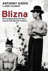 book Blizna. Wstrząsająca biografia lidera zespołu Red Hot Chili Peppers