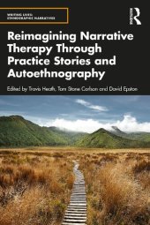 book Reimagining Narrative Therapy Through Practice Stories and Autoethnography