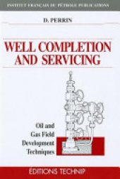 book Well Completion and Servicing: Oil and Gas Field Development Techniques