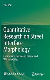 book Quantitative Research on Street Interface Morphology: Comparison Between Chinese and Western Cities