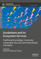 book Sundarbans and its Ecosystem Services: Traditional Knowledge, Customary Sustainable Use and Community Based Innovation