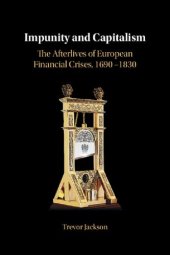 book Impunity And Capitalism: The Afterlives Of European Financial Crises, 1690–1830