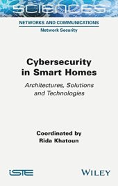 book Cybersecurity in Smart Homes: Architectures, Solutions and Technologies