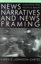 book News Narratives and News Framing: Constructing Political Reality