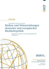 book Risiken und Nebenwirkungen deutscher und europäischer Rückkehrpolitik : Ein außen-, sicherheits- und entwicklungspolitischer Beipackzettel