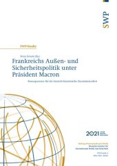 book Frankreichs Außen- und Sicherheitspolitik unter Präsident Macron : Konsequenzen für die deutsch-französische Zusammenarbeit