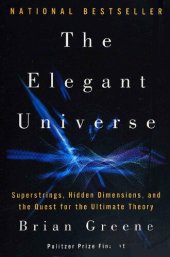 book The Elegant Universe: Superstrings, Hidden Dimensions, and the Quest for the Ultimate Theory