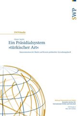 book Ein Präsidialsystem »türkischer Art« : Konzentration der Macht auf Kosten politischer Gestaltungskraft