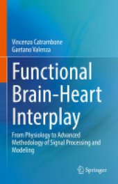 book Functional Brain-Heart Interplay: From Physiology to Advanced Methodology of Signal Processing and Modeling