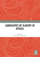 book Landscapes of Slavery in Africa