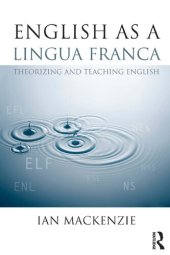 book English, as a Lingua Franca: Theorizing and Teaching English