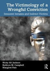 book The Victimology of a Wrongful Conviction: Innocent Inmates and Indirect Victims