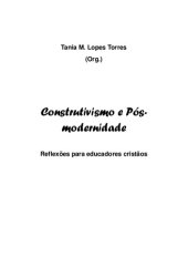 book Construtivismo e Pósmodernidade: Reflexões para educadores cristãos