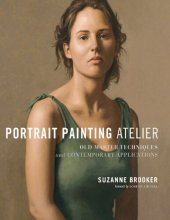 book Portrait Painting Atelier: Old Master Techniques and Contemporary Applications