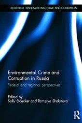 book Environmental Crime and Corruption in Russia: Federal and Regional Perspectives