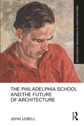 book The Philadelphia School and the Future of Architecture