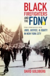 book Black Firefighters and the FDNY: The Struggle for Jobs, Justice, and Equity in New York City