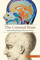 book The Criminal Brain: Understanding Biological Theories of Crime