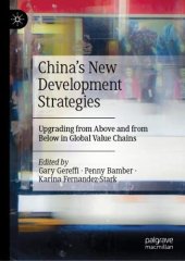 book China’s New Development Strategies: Upgrading from Above and from Below in Global Value Chains